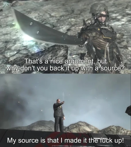 Source? I made it the fuck up Source? I made it the fuck up